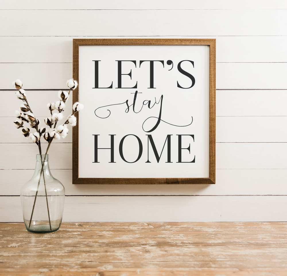 Lets Stay Home Farmhouse Decor Sign