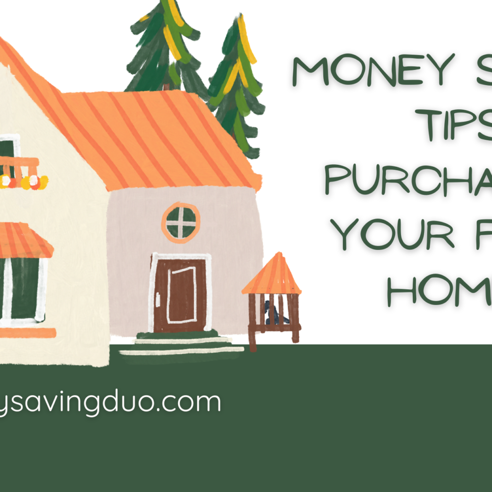 Money Saving Tips for First Time Home Buyers